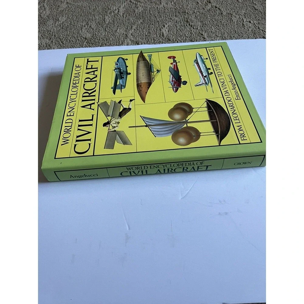 World Encyclopedia of Civil Aircraft: From Leonardo Da Vinci to the Present..